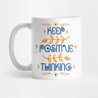 Keep Positive Thinking Mug